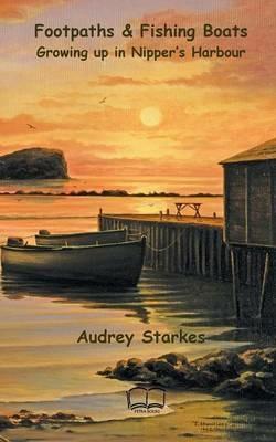 Footpaths & Fishing Boats: Growing up in Nipper's Harbour - Audrey Starkes - cover