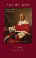 Grace and Wisdom: Patrick G. Kerwin, Chief Justice of Canada - Stephen G McKenna - cover