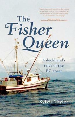 The Fisher Queen: A Deckhand's Tales of the BC Coast - Sylvia Taylor - cover