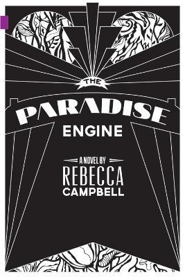Paradise Engine, The - Rebecca Campbell - cover