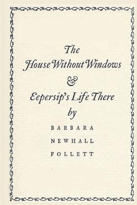The House Without Windows - Barbara Newhall Follett - cover