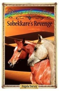 Sobekkare's Revenge: Sometimes Horses Need a Little Magic - Angela Dorsey - cover