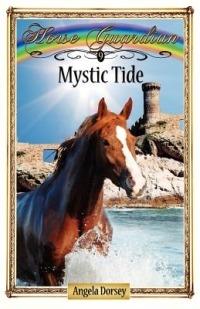Mystic Tide: Sometimes Horses Need a Little Magic - Angela Dorsey - cover