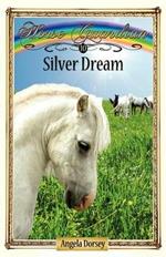 Silver Dream: Sometimes Horses Need a Little Magic