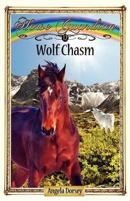 Wolf Chasm: Sometimes Horses Need a Little Magic - Angela Dorsey - cover