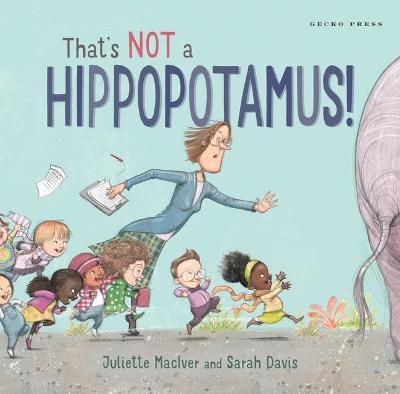 That's Not a Hippopotamus! - Juliette MacIver - cover