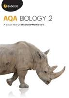 AQA Biology 2: A-Level Student Workbook - Tracey Greenwood,Lissa Bainbridge-Smith,Kent Pryor - cover