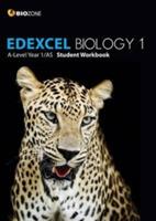 EDEXCEL Biology 1 A-Level 1/AS Student Workbook - Tracey Greenwood,Lissa Bainbridge-Smith,Kent Pryor - cover