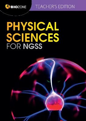 Physical Sciences for NGSS: Teacher's Edition - Dr Tracey Greenwood,Lissa Bainbridge Smith,Kent Pryor - cover
