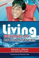 Living Beyond My Circumstances: The Deborah Willows Story