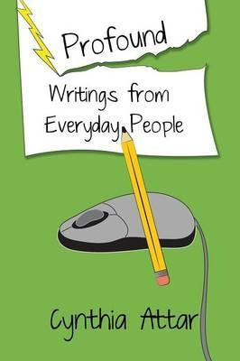 Profound Writings from Everyday People - Cynthia Attar - cover