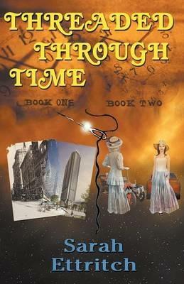Threaded Through Time, Books One and Two - Sarah Ettritch - cover