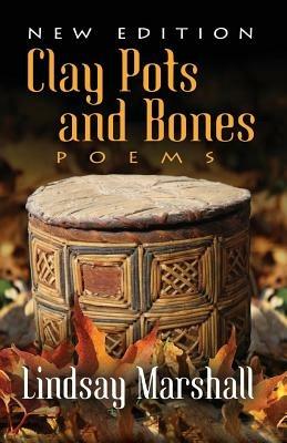 Clay Pots and Bones, Poems - Lindsay Marshall - cover