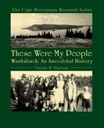 These Were My People: Washabuck, an Anecdotal History