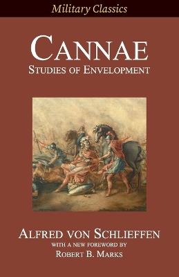 Cannae: Studies of Envelopment - Alfred Von Schlieffen - cover