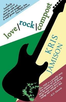 love / rock / compost - Kris Jamison - cover
