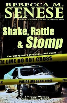 Shake, Rattle & Stomp: A Tiffany Waters Paranormal Mystery - Rebecca M Senese - cover
