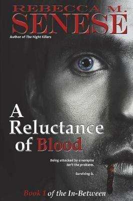 A Reluctance of Blood: Book 1 of the In-Between - Rebecca M Senese - cover
