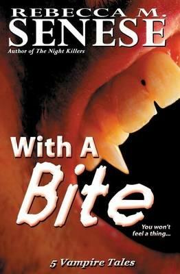 With a Bite: 5 Vampire Tales - Rebecca M Senese - cover