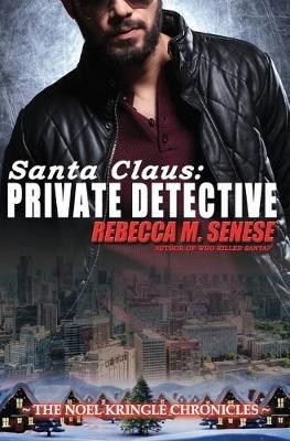 Santa Claus: Private Detective - Rebecca M Senese - cover