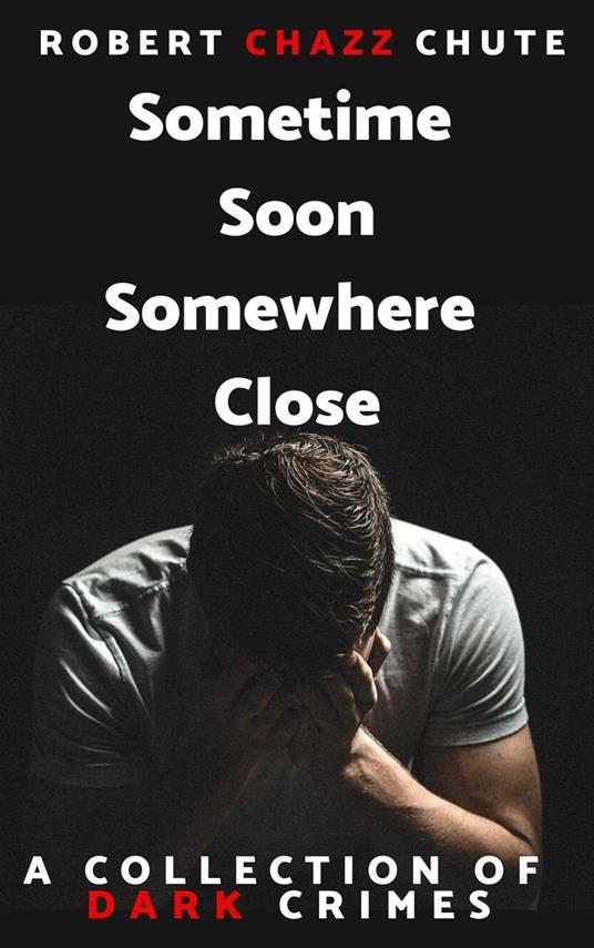 Sometime Soon, Somewhere Close