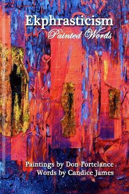 Ekphrasticism - Painted Words - Candice James - cover