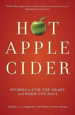 Hot Apple Cider: Stories to Stir the Heart and Warm the Soul - cover