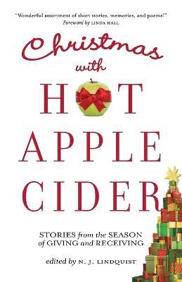 Christmas with Hot Apple Cider: Stories from the Season of Giving and Receiving - cover