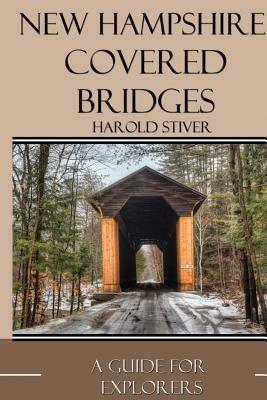 New Hampshire Covered Bridges - Harold Stiver - cover