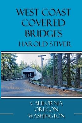 West Coast Covered Bridges - Harold Stiver - cover