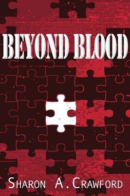 Beyond Blood - Sharon A Crawford - cover