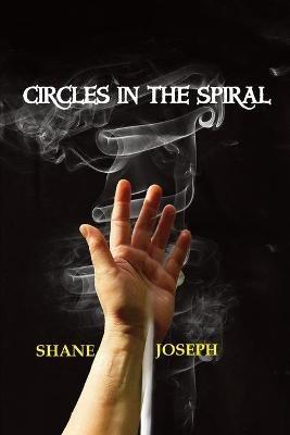 Circles in the Spiral - Shane Joseph - cover
