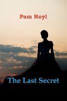 The Last Secret - Pam Royl - cover