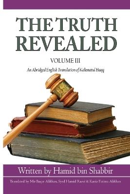 The Truth Revealed: An Abridged English Version of Kalematul Haqq - cover