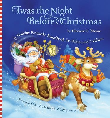 Twas the Night Before Christmas: A Holiday Keepsake Boardbook for Babies and Toddlers - Clement Moore - cover