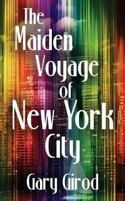 The Maiden Voyage of New York City - Gary Girod - cover