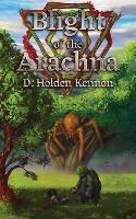 Blight of the Arachna - D Holden Kennon - cover
