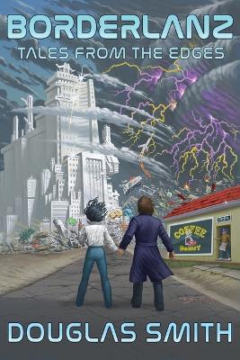 Borderlanz: Tales from the Edges - Douglas Smith - cover