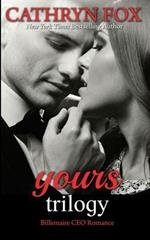 Yours: Billionaire CEO Romance: Yours to Take, Yours to Teach, Yours to Keep