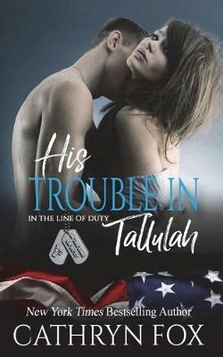 His Trouble in Tallulah - Cathryn Fox - cover
