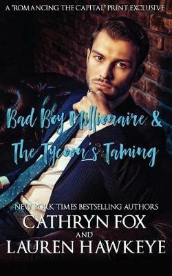 Bad Boy Millionaire, The Tycoon's Taming - Cathryn Fox,Lauren Hawkeye - cover