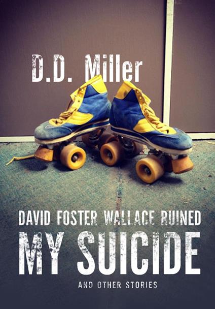 David Foster Wallace Ruined My Suicide
