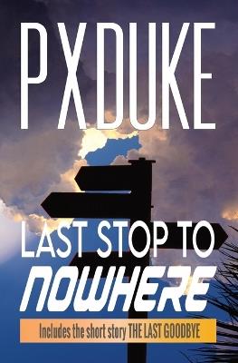 Last Stop To Nowhere - P X Duke - cover