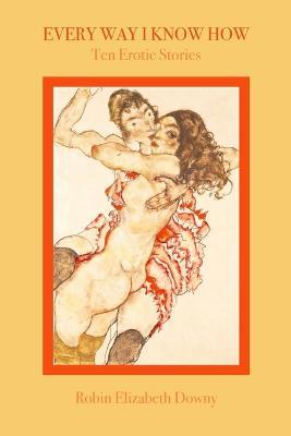 Every Way I Know How - Robin Elizabeth Downey - cover