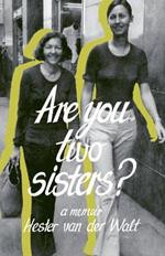 Are you two sisters?: A Memoir