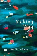 Making Way: Poems