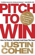 Pitch to win: How to present, persuade and close the deal