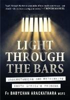Light Through the Bars: Understanding And Rethinking South Africa's Prisons