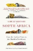 A Brief History of South Africa: From Earliest Times to the Mandela Presidency - John Pampallis,Maryke Bailey - cover