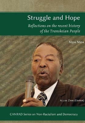 Struggle and Hope: Reflections on the Recent History of the Transkeian People - Mda Mda Mda Mda - cover